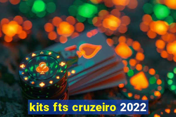 kits fts cruzeiro 2022